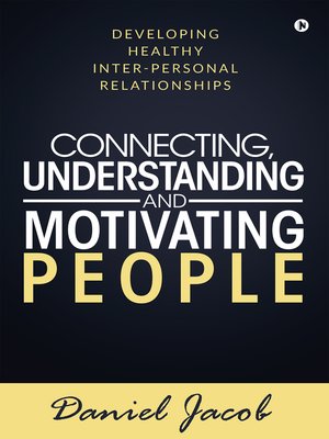 cover image of Connecting, Understanding and Motivating People